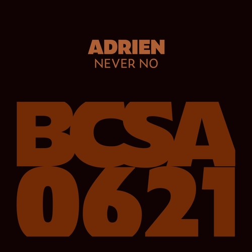 Adrien - Never No [BCSA0621]